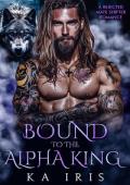 Bound to the Alpha King (Forbidden Alpha Kings #2)