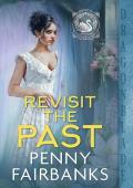 Revisit the Past (Society of Swans #3)