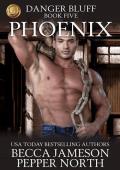 Phoenix (Danger Bluff #5)