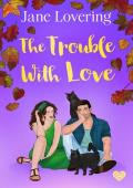 The Trouble With Love (Yorkshire Romances #3)