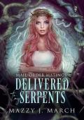 Delivered to My Serpents (Mail-Order Matings #15)