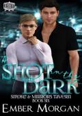 A Shot in the Dark (Smoke & Mirrors Tavern #6)