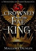 Crowned by the Fae King (Monsters of Faery #5)