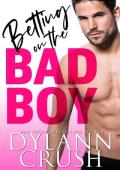 Betting on the Bad Boy (Bad Boys of Newbridge #1)