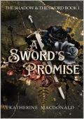 A Sword’s Promise (The Shadow and the Sword Duology #1)