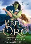 Bred by the Orc (Stolen Harlots #1)