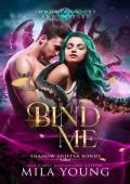 Bind Me (Immortal Vices and Virtues: Shadow Shifter Bonds)