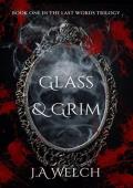 Glass & Grim (The Last Words Trilogy #1)