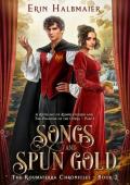 Songs and Spun Gold (The Roumaterra Chronicles #2)