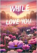 While I love you (Under Our Star #1)