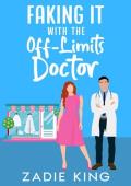 Faking It with the Off-Limits Doctor (Faking It with the Billionaires #2)