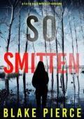 So Smitten (Faith Bold #10)