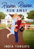 Raine, Raine, Run Away (Covewood #1)