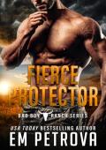 Fierce Protector (Bad Boy Ranch #4)