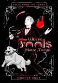 Where Fools Have Tread (Tales from the Tarot)