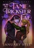 How To Tame A Trickster Fae (Wild Oak Woods #1)