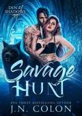 Savage Hunt (Den of Shadows #3)