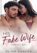 His Fake Wife (Thorne Legacy #1)