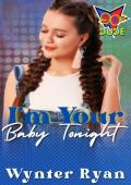 I’m Your Baby Tonight (90’s Dude Series 2)