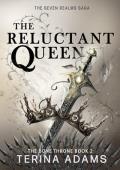 The Reluctant Queen (The Bone Throne #2)