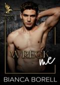 Wreck Me (Corrupt Legacy #2)