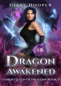 Dragon Awakened (Ember: Queen Of Dragons #5)