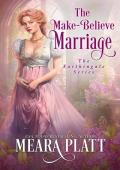 The Make-Believe Marriage (Farthingale #10)