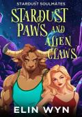 Stardust Paws and Alien Claws (Stardust Soulmates #2)