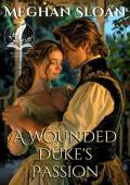 A Wounded Duke’s Passion (Lust and Longing of the Ton)