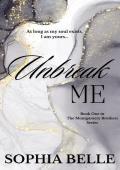 Unbreak Me (The Montgomery Brothers #1)