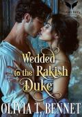 Wedded to the Rakish Duke