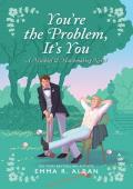 You’re the Problem, It’s You (Mischief & Matchmaking #2)