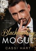 Blackmailing the Mogul (Emerald City Billionaires #3)