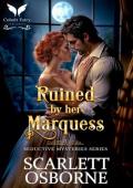 Ruined by her Marquess (Seductive Mysteries #3)