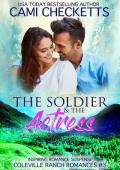 The Soldier & the Actress (Coleville Ranch #3)