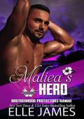 Maliea’s Hero (Brotherhood Protectors Hawaii #4)