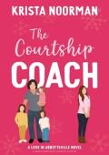 The Courtship Coach (Love in Abbottsville #3)