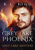 Grey Lake Phoenix (Grey Lake Shifters #6)