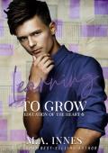 Learning to Grow (The Education of the Heart #6)