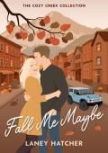 Fall Me Maybe (Cozy Creek Collection)