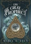 The Gray Prophecy (The Elemental Realm #1)