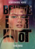 Believe it or Knot (FatedVerse #3)