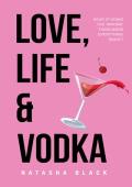 Love, Life & Vodka