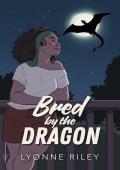 Bred by the Dragon (DreamTogether Breeding Program #2)