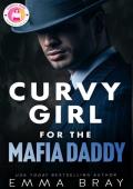 Curvy Girl for the Mafia Daddy (Curvy Girl #3)