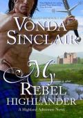 My Rebel Highlander (Highland Adventure #6)