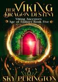 Her Viking Dragon Destiny (Viking Ancestors: Age of Embers #5)