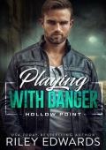 Playing With Danger (Hollow Point #2)