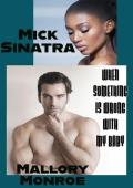 Mick Sinatra: When Something Is Wrong With My Baby