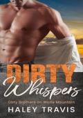 Dirty Whispers (Dirty Brothers on Wolfe Mountain #1)